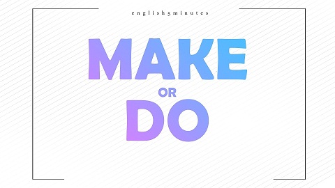 تفاوت دو کلمه Make و  Do چیست؟